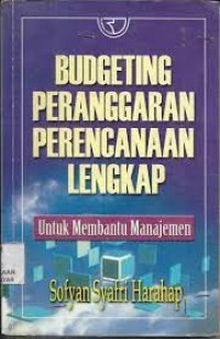 Budgeting Peranggaran Perencanaan Lengkap: Untuk Membantu Manajemen