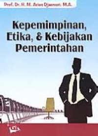 Kepemimpinan, Etika, dan Kebijakan Pemerintahan