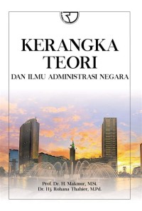 Kerangka Teori dan Ilmu Adminstrasi Negara