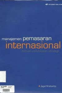 Manajemen Pemasaran Internasional: Sebuah Pendekatan Strategi