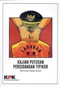 Kajian Putusan Persidangan Tipikor: Edisi Kasus Kepala Daerah